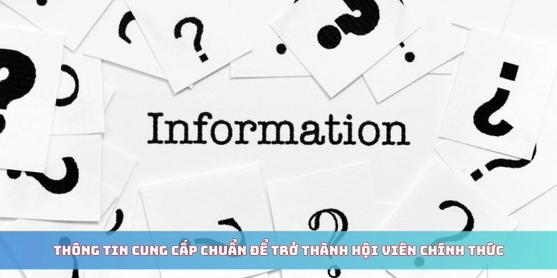 Thông tin cung cấp chuẩn để trở thành hội viên chính thức
