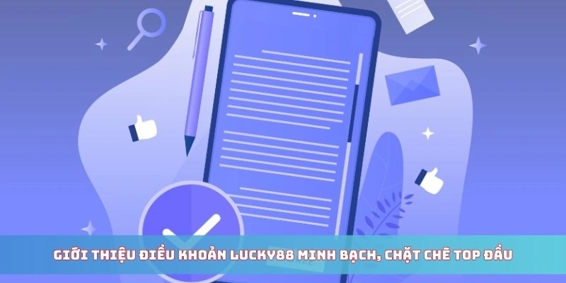 Giới thiệu điều khoản minh bạch, chặt chẽ