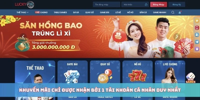 Khuyến mãi chỉ được nhận bởi 1 tài khoản cá nhân duy nhất