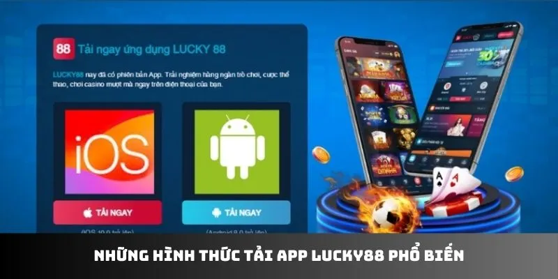 Những hình thức tải app LUCKY88 phổ biến